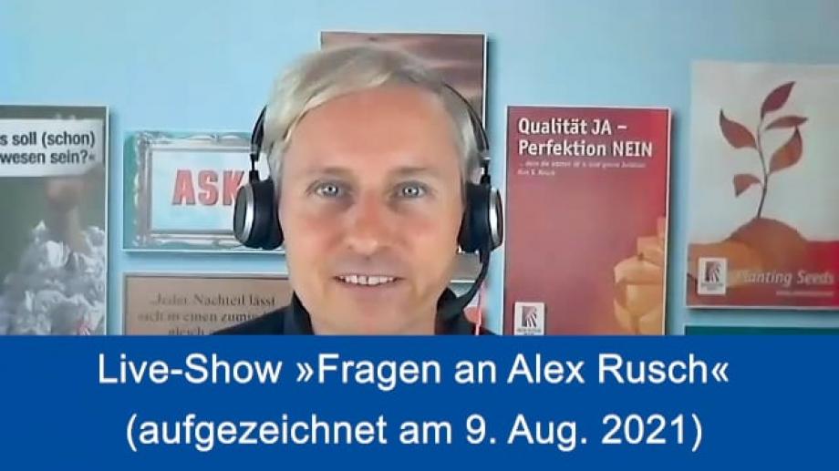 Live-Show »Fragen an Alex Rusch« (aufgezeichnet am 9. August 2021)